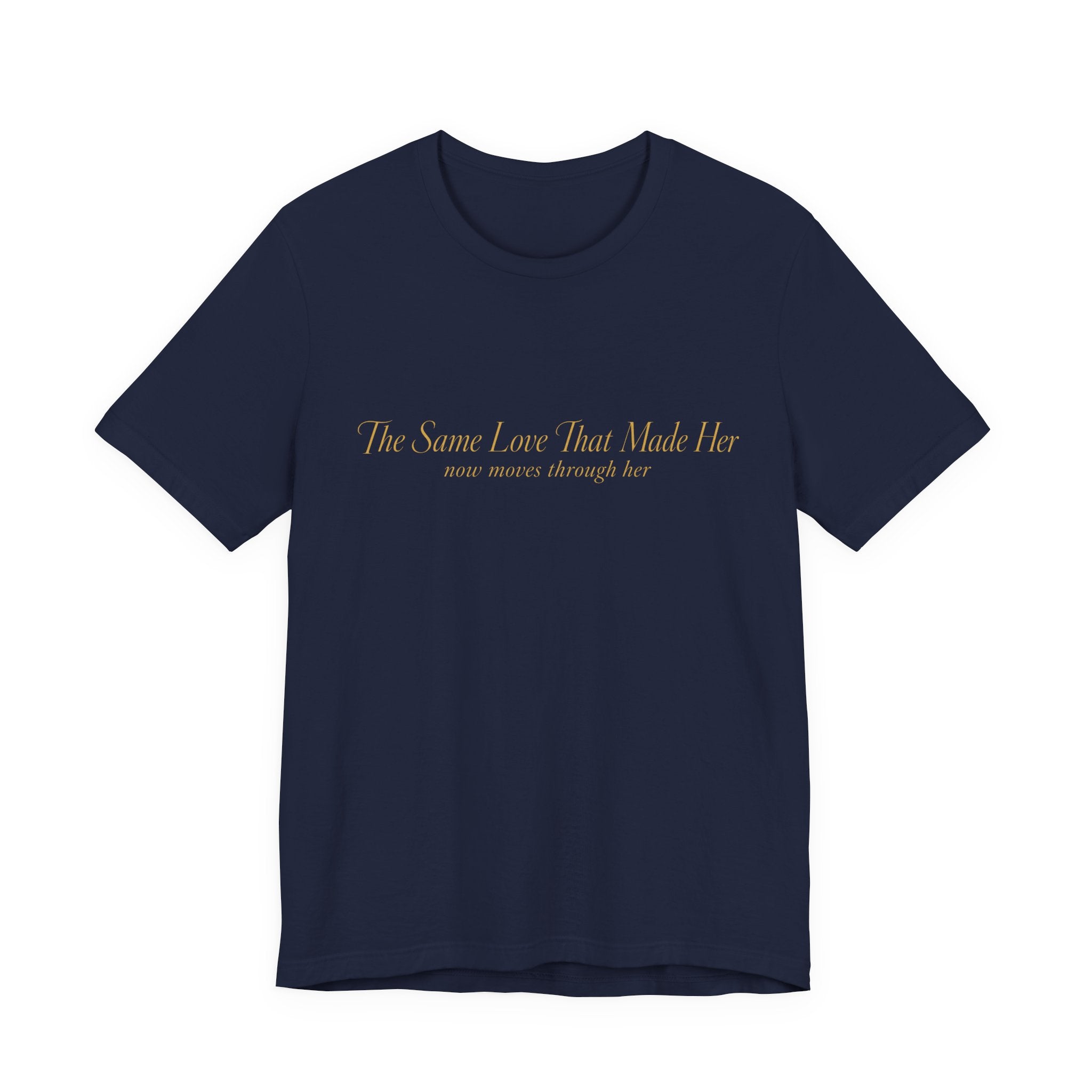 The Love that Made Her T-Shirt