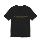 The Love that Made Her T-Shirt