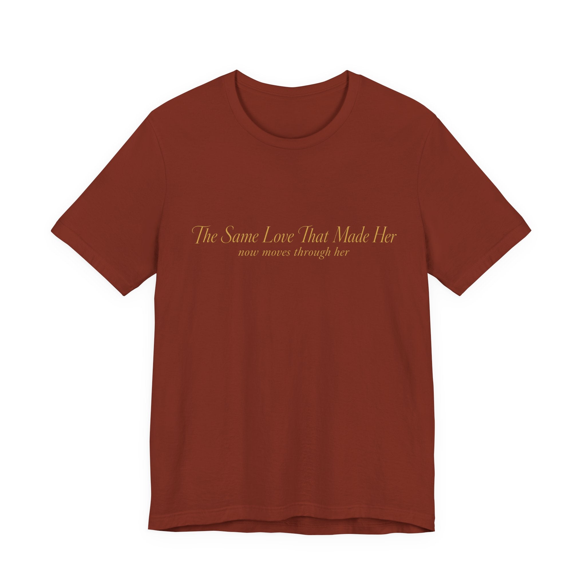 The Love that Made Her T-Shirt