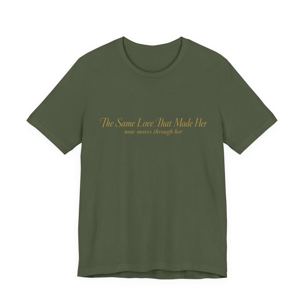 The Love that Made Her T-Shirt