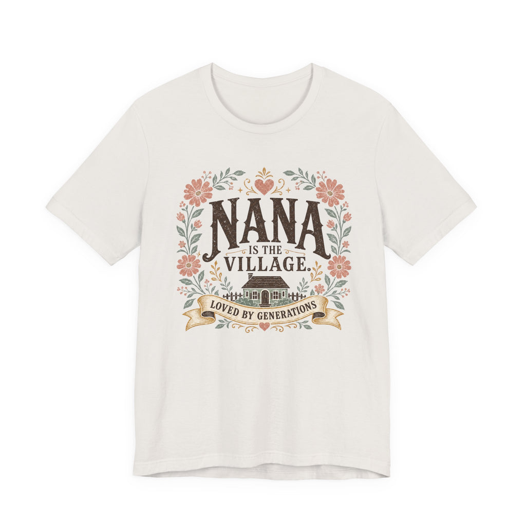 Nana is the Village T-Shirt