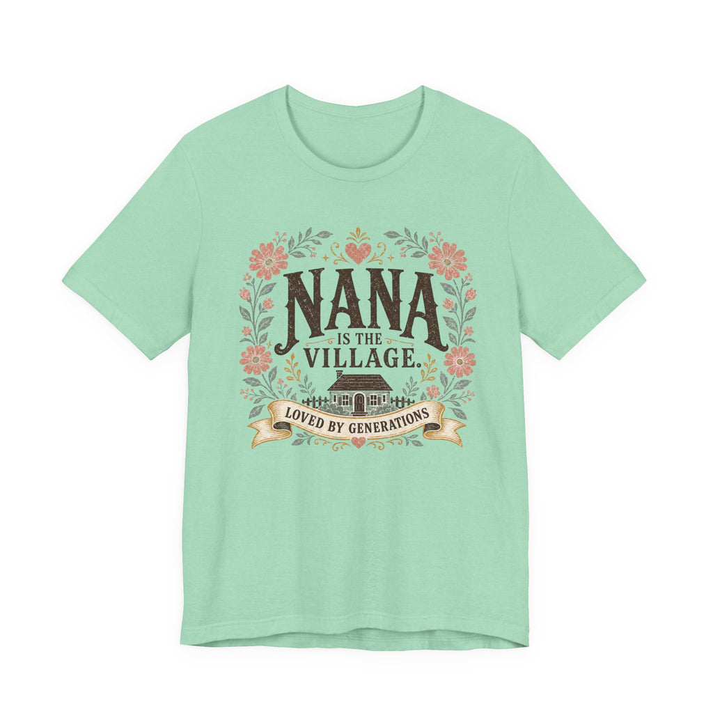 Nana is the Village T-Shirt
