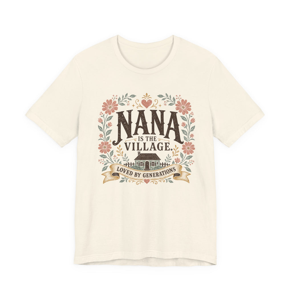 Nana is the Village T-Shirt
